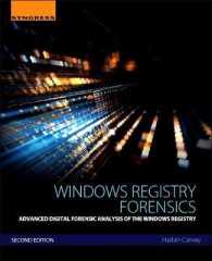 Windows Registry Forensics : Advanced Digital Forensic Analysis of the Windows Registry （2ND）