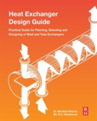 Heat Exchanger Design Guide : A Practical Guide for Planning, Selecting and Designing of Shell and Tube Exchangers