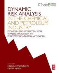 Dynamic Risk Analysis in the Chemical and Petroleum Industry : Evolution and Interaction with Parallel Disciplines in the Perspective of Industrial Application