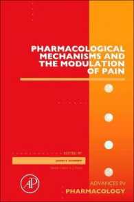Pharmacological Mechanisms and the Modulation of Pain (Advances in Pharmacology)