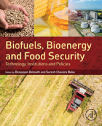 バイオ燃料、バイオエネルギーと食糧安保：技術、制度と政策<br>Biofuels, Bioenergy and Food Security : Technology, Institutions and Policies