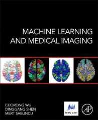 機械学習と医用画像<br>Machine Learning and Medical Imaging (The Miccai Society book Series)
