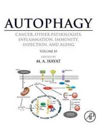 Autophagy: Cancer, Other Pathologies, Inflammation, Immunity, Infection, and Aging : Volume 10