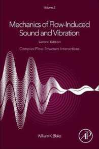 Mechanics of Flow-Induced Sound and Vibration, Volume 2 : Complex Flow-Structure Interactions （2ND）