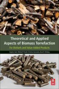 Theoretical and Applied Aspects of Biomass Torrefaction : For Biofuels and Value-Added Products