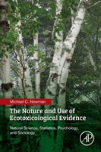 The Nature and Use of Ecotoxicological Evidence : Natural Science, Statistics, Psychology, and Sociology