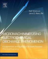 Micromachining Using Electrochemical Discharge Phenomenon : Fundamentals and Application of Spark Assisted Chemical Engraving (Micro and Nano Technolo （2 Reprint）