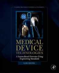 Medical Device Technologies : A Systems Based Overview Using Engineering Standards （Reprint）