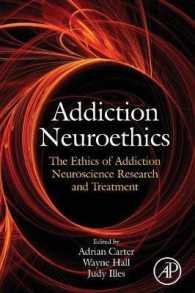 Addiction Neuroethics : The Ethics of Addiction Neuroscience Research and Treatment