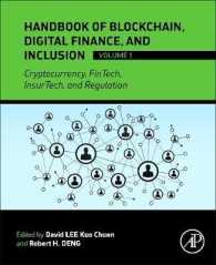 ブロックチェーン、デジタル金融と金融包摂ハンドブック（第１巻）<br>Handbook of Blockchain, Digital Finance, and Inclusion, Volume 1 : Cryptocurrency, FinTech, InsurTech, and Regulation