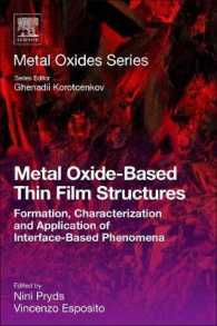 Metal Oxide-Based Thin Film Structures : Formation, Characterization and Application of Interface-Based Phenomena (Metal Oxides)