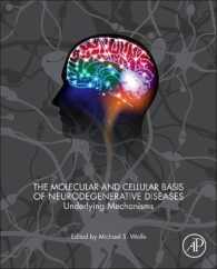 The Molecular and Cellular Basis of Neurodegenerative Diseases : Underlying Mechanisms