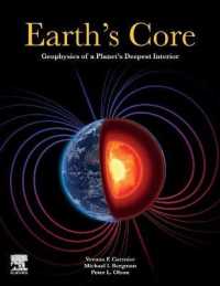 Earth's Core : Geophysics of a Planet's Deepest Interior