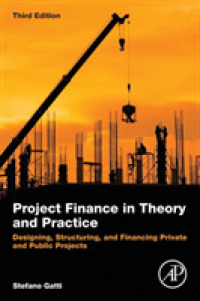 Project Finance in Theory and Practice : Designing, Structuring, and Financing Private and Public Projects -- Paperback / softback （3 ed）