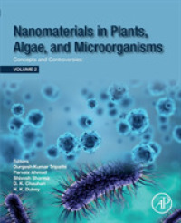 Nanomaterials in Plants, Algae and Microorganisms : Concepts and Controversies: Volume 2