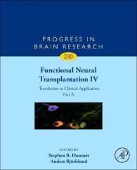 機能性神経移植ＩＶ：臨床応用（脳研究の進歩）<br>Functional Neural Transplantation IV : Translation to Clinical Application, Part a (Progress in Brain Research)