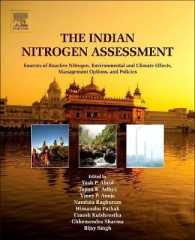 The Indian Nitrogen Assessment : Sources of Reactive Nitrogen, Environmental and Climate Effects, Management Options, and Policies