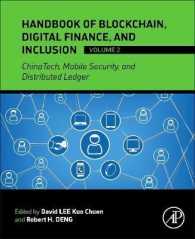 ブロックチェーン、デジタル金融と金融包摂ハンドブック（第２巻）<br>Handbook of Blockchain, Digital Finance, and Inclusion, Volume 2 : ChinaTech, Mobile Security, and Distributed Ledger