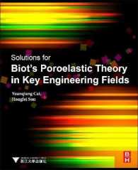 Solutions for Biot's Poroelastic Theory in Key Engineering Fields : Theory and Applications