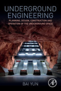 地下空間工学<br>Underground Engineering : Planning, Design, Construction and Operation of the Underground Space