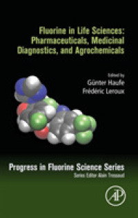 Fluorine in Life Sciences: Pharmaceuticals, Medicinal Diagnostics, and Agrochemicals : Progress in Fluorine Science Series (Progress in Fluorine Science)