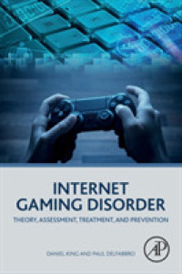 ネットゲーム障害：理論・アセスメント・治療・予防<br>Internet Gaming Disorder : Theory, Assessment, Treatment, and Prevention