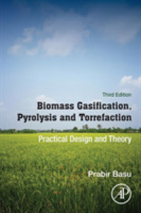 Biomass Gasification, Pyrolysis and Torrefaction : Practical Design and Theory （3RD）