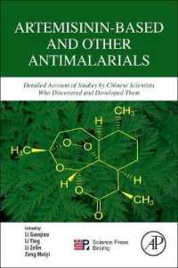Artemisinin-Based and Other Antimalarials : Detailed Account of Studies by Chinese Scientists Who Discovered and Developed Them