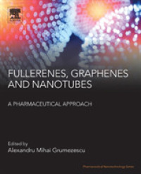 製薬産業のためのフラーレン・グラフェン・ナノチューブ<br>Fullerens, Graphenes and Nanotubes : A Pharmaceutical Approach (Pharmaceutical Nanotechnology)