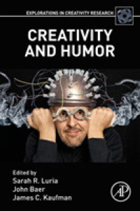 創造性とユーモアの心理学<br>Creativity and Humor (Explorations in Creativity Research)