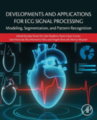 Developments and Applications for ECG Signal Processing : Modeling, Segmentation, and Pattern Recognition
