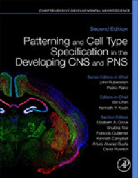 中枢・末梢神経系の発達におけるパターン形成と細胞型特定<br>Patterning and Cell Type Specification in the Developing CNS and PNS : Comprehensive Developmental Neuroscience （2ND）
