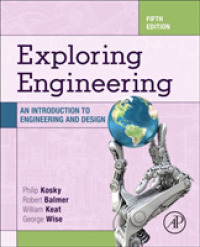 工学入門（第５版）<br>Exploring Engineering : An Introduction to Engineering and Design （5TH）