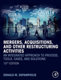 M&Aその他のリストラクチャリング（第１０版）<br>Mergers, Acquisitions, and Other Restructuring Activities: An Integrated Approach to Process, Tools, Cases, and Solutions （10TH）