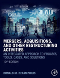 Mergers， Acquisitions， and Other Restructuring Activities: An Integrated Approach to Process， Tools， Cases， and Solutions