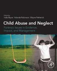児童虐待・ネグレクト入門：証拠・影響・対処の法医学的論点<br>Child Abuse and Neglect : Forensic Issues in Evidence, Impact and Management