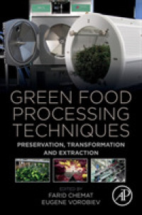 環境にやさしい食品加工技術<br>Green Food Processing Techniques : Preservation, Transformation and Extraction