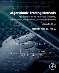 アルゴリズム取引とポートフォリオ管理の科学（第２版）<br>Algorithmic Trading Methods : Applications Using Advanced Statistics, Optimization, and Machine Learning Techniques （2ND）