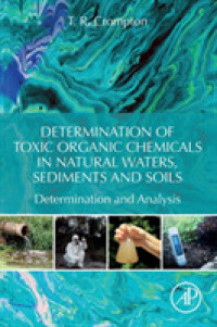 Determination of Toxic Organic Chemicals in Natural Waters, Sediments and Soils : Determination and Analysis
