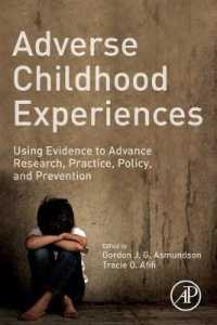 児童期の逆境体験（ACEs）：研究・調査・実践・政策推進のためのエビデンスの利用<br>Adverse Childhood Experiences : Using Evidence to Advance Research, Practice, Policy, and Prevention