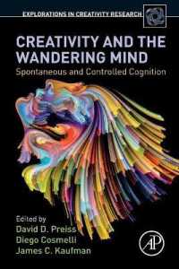 創造性とマインド・ワンダリング：自発／制御認知<br>Creativity and the Wandering Mind : Spontaneous and Controlled Cognition (Explorations in Creativity Research)