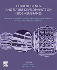 （生体）膜技術と水処理の最前線<br>Current Trends and Future Developments on (Bio-) Membranes : Membrane Technology for Water and Wastewater Treatment Advances and Emerging Processes