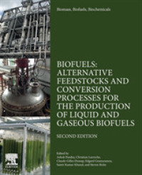 Biomass, Biofuels, Biochemicals : Biofuels: Alternative Feedstocks and Conversion Processes for the Production of Liquid and Gaseous Biofuels (Biomass, Biofuels, Biochemicals) （2ND）