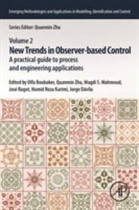 New Trends in Observer-based Control : A Practical Guide to Process and Engineering Applications (Emerging Methodologies and Applications in Modelling, Identification and Control)