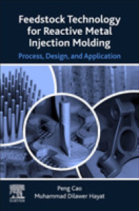 Feedstock Technology for Reactive Metal Injection Molding : Process, Design, and Application