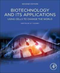 世界を変えるバイオテクノロジーとその応用（テキスト・第２版）<br>Biotechnology and its Applications : Using Cells to Change the World （2ND）