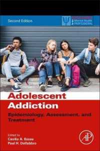 青年の依存症：疫学・評価・治療（第２版）<br>Adolescent Addiction : Epidemiology, Assessment, and Treatment (Practical Resources for the Mental Health Professional) （2ND）