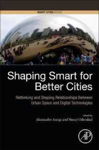 Shaping Smart for Better Cities : Rethinking and Shaping Relationships between Urban Space and Digital Technologies (Smart Cities)