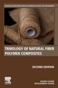 天然繊維高分子複合材料のトライボロジー（第２版）<br>Tribology of Natural Fiber Polymer Composites (Woodhead Publishing Series in Composites Science and Engineering) （2ND）