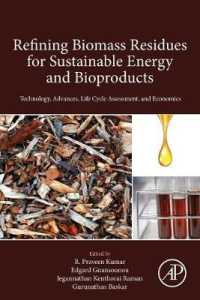 Refining Biomass Residues for Sustainable Energy and Bioproducts : Technology, Advances, Life Cycle Assessment, and Economics